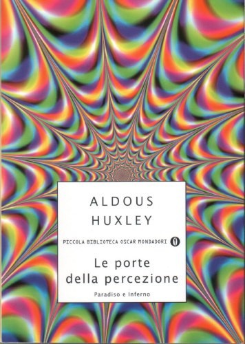 Le porte della percezione. Paradiso e Inferno